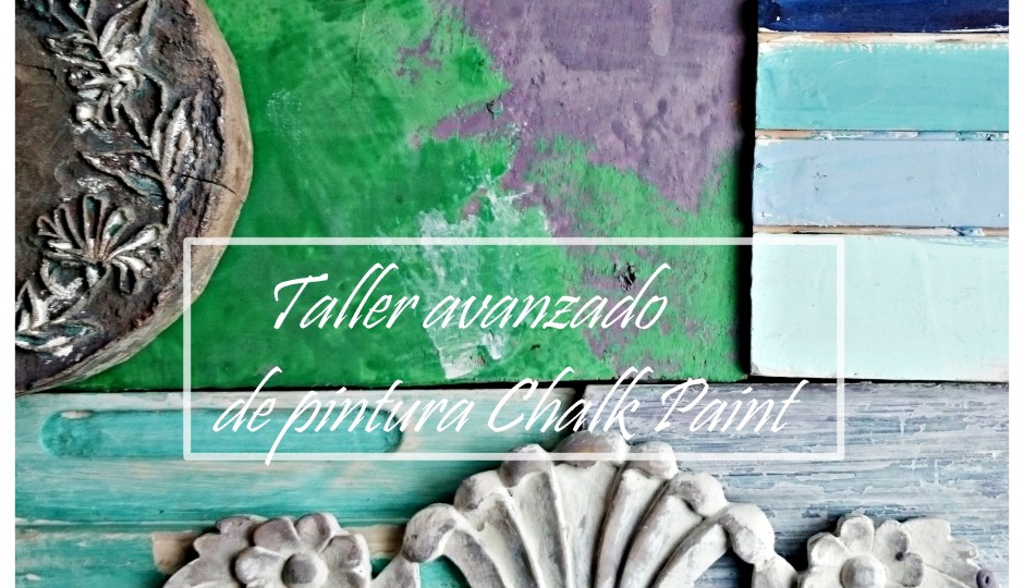 Taller avanzado de Chalk paint para espíritus creativos